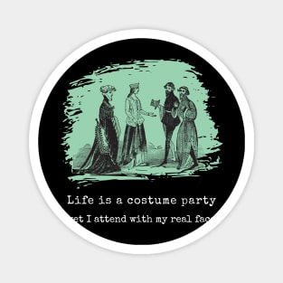 Life is costume party Magnet